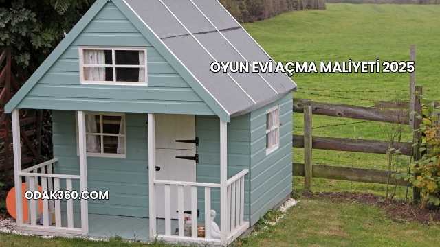 Oyun Evi Açma Maliyeti 2025