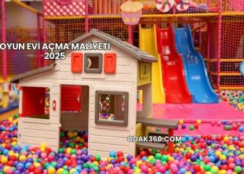 Oyun Evi Açma Maliyeti 2025