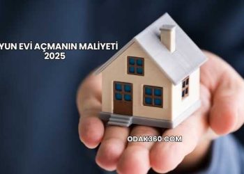 Oyun Evi Açmanın Maliyeti 2025