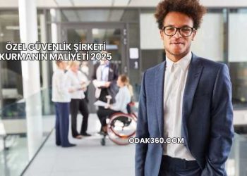Özel Güvenlik Şirketi Kurmanın Maliyeti 2025