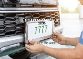 Özel Plaka Maliyeti 2025
