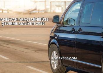 Panelvan Aracı Minibüse Çevirme Maliyeti 2025