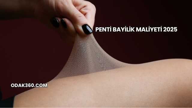 Penti Bayilik Maliyeti 2025