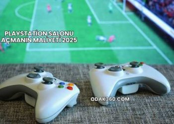 Playstation Salonu Açmanın Maliyeti 2025