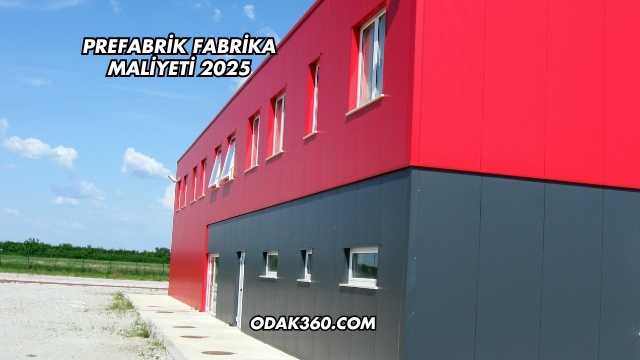 Prefabrik Fabrika Maliyeti 2025