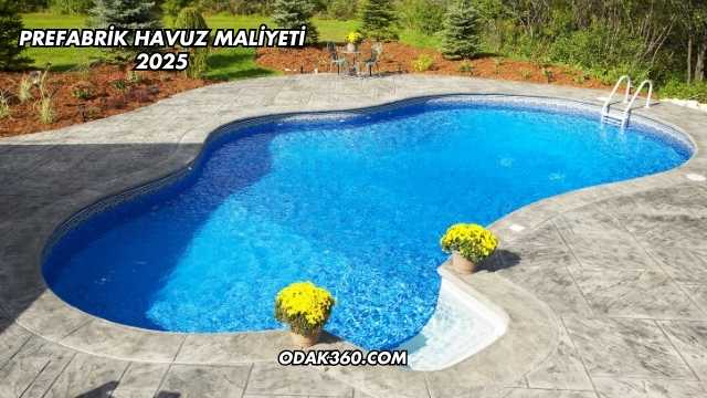 Prefabrik Havuz Maliyeti 2025
