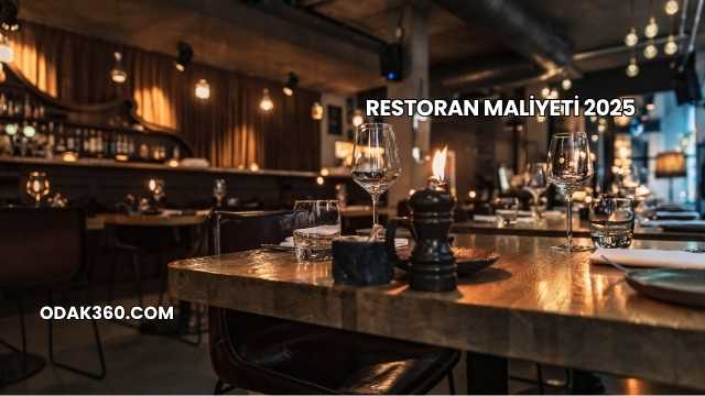 Restoran Maliyeti 2025