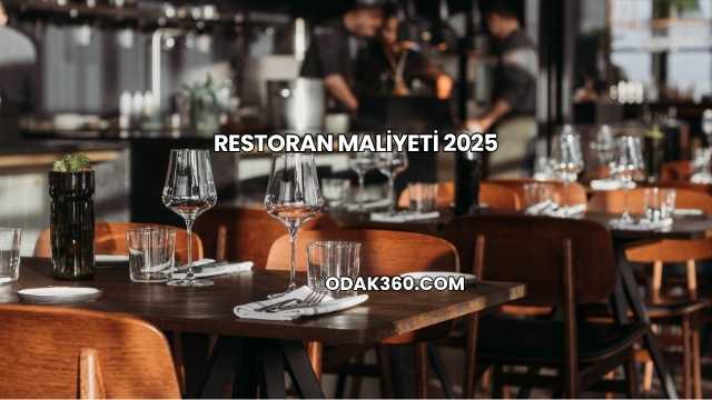Restoran Maliyeti 2025