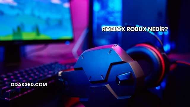 Roblox Robux Nedir?