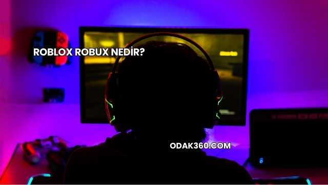 Roblox Robux Nedir?