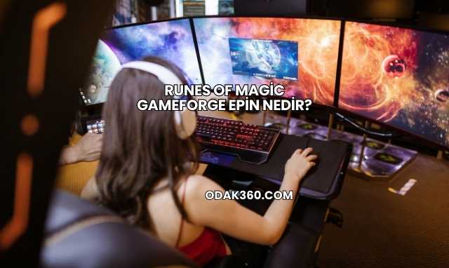 Runes Of Magic Gameforge Epin Nedir?