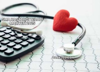 SMA Hastalığı Tedavi Maliyeti 2025