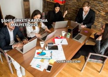 Şahıs Şirketi Kapatma Maliyeti 2025