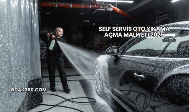 Self Servis Oto Yıkama Açma Maliyeti 2025