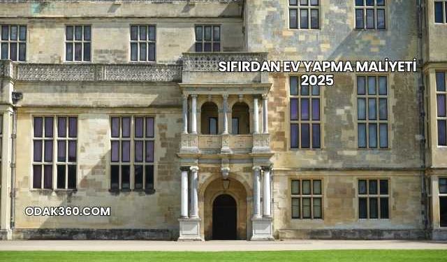 Sıfırdan Ev Yapma Maliyeti 2025