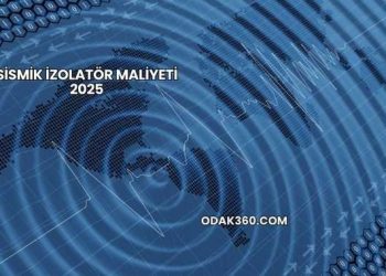 Sismik İzolatör Maliyeti 2025