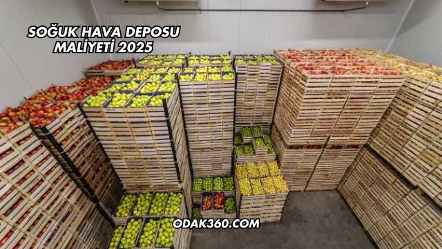 Soğuk Hava Deposu Maliyeti 2025