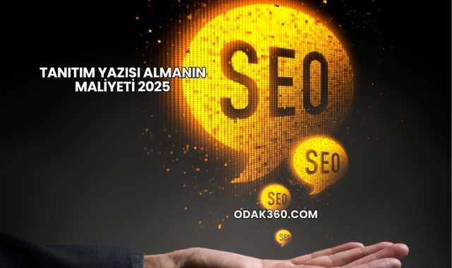 Tanıtım Yazısı Almanın Maliyeti 2025