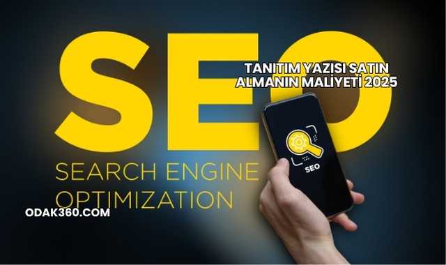 Tanıtım Yazısı Satın Almanın Maliyeti 2025