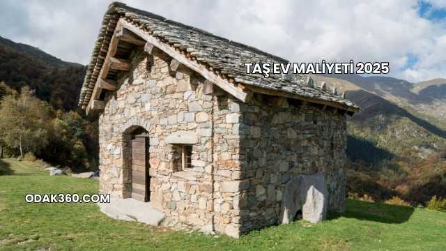 Taş Ev Maliyeti 2025