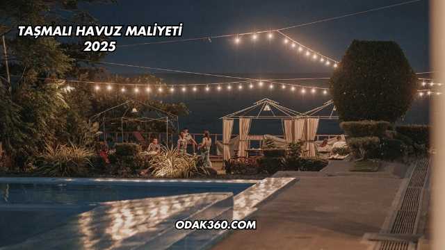 Taşmalı Havuz Maliyeti 2025