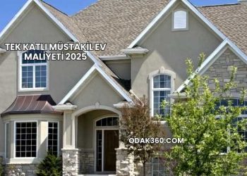 Tek Katlı Müstakil Ev Maliyeti 2025