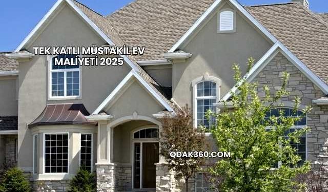 Tek Katlı Müstakil Ev Maliyeti 2025