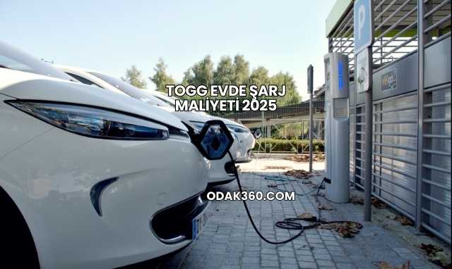 Togg Evde Şarj Maliyeti 2025