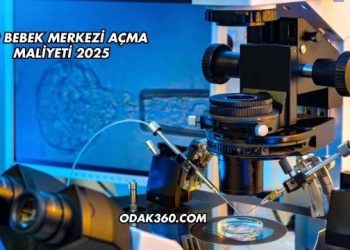 Tüp Bebek Merkezi Açma Maliyeti 2025