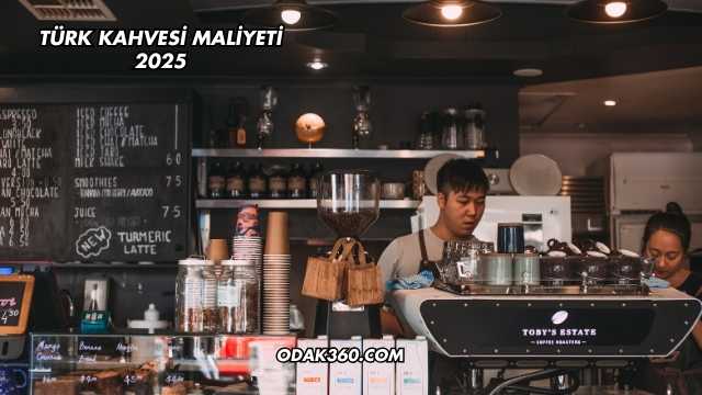 Türk Kahvesi Maliyeti 2025