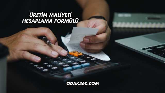 Üretim Maliyeti Hesaplama Formülü