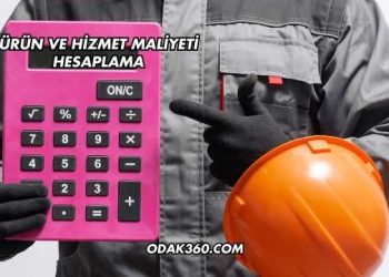 Ürün ve Hizmet Maliyeti Hesaplama