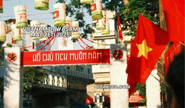 Vietnam'da Yaşam Maliyeti 2025