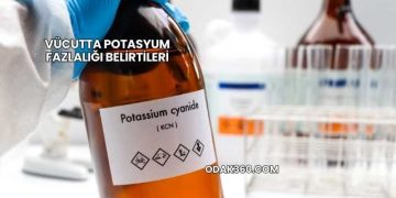Vücutta Potasyum Fazlalığı Belirtileri