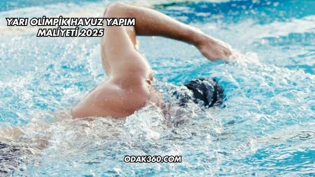 Yarı Olimpik Havuz Yapım Maliyeti 2025