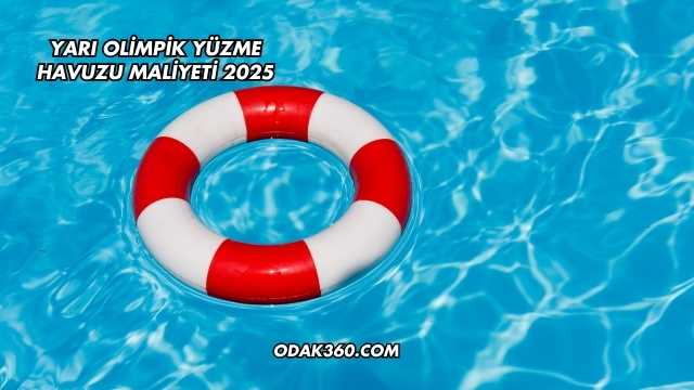 Yarı Olimpik Yüzme Havuzu Maliyeti 2025