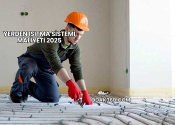Yerden Isıtma Sistemi Maliyeti 2025
