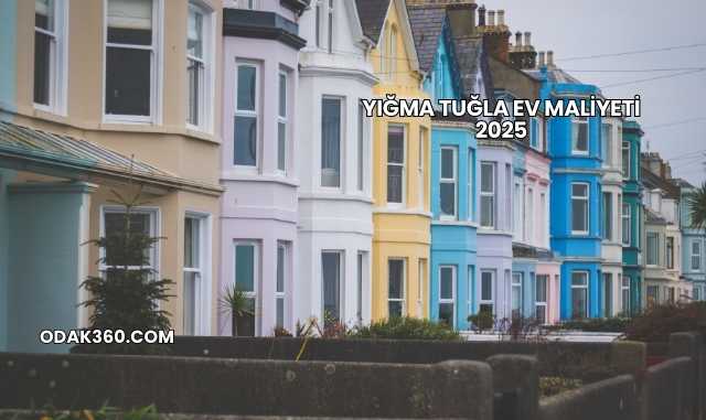 Yığma Tuğla Ev Maliyeti 2025