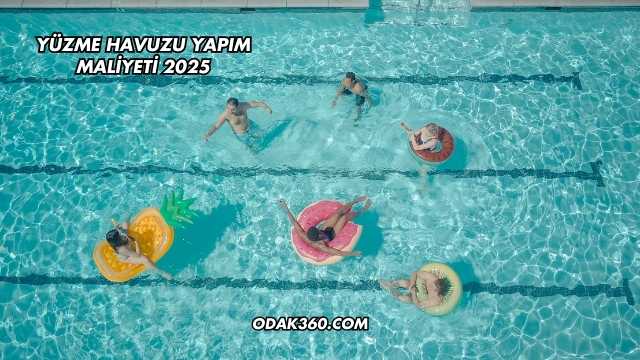 Yüzme Havuzu Yapım Maliyeti 2025