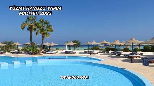 Yüzme Havuzu Yapım Maliyeti 2025