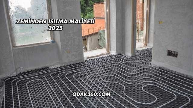 Zeminden Isıtma Maliyeti 2025