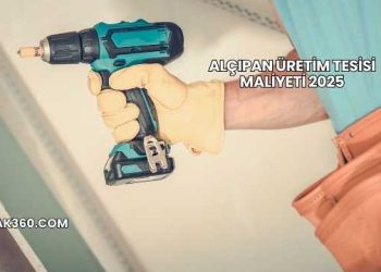 Alçıpan Üretim Tesisi Maliyeti 2025