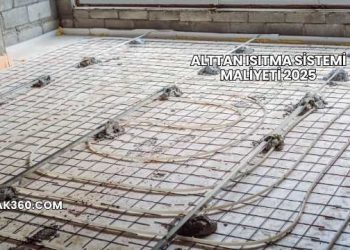 Alttan Isıtma Sistemi Maliyeti 2025