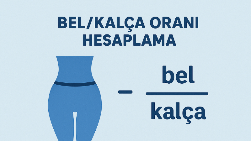 Bel Kalça Oranı Hesaplama