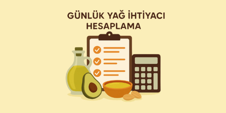 Günlük Yağ İhtiyacı Hesaplama