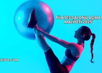 Pilates Salonu Açma Maliyeti 2025