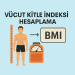 Vücut Kitle İndeksi Hesaplama