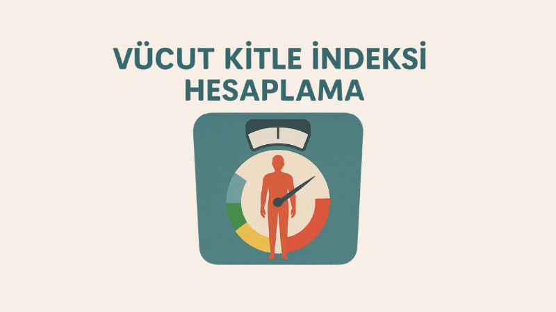 Vücut Kitle İndeksi Hesaplama