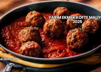 Yarım Ekmek Köfte Maliyeti 2025