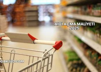 A101 Açma Maliyeti 2025
